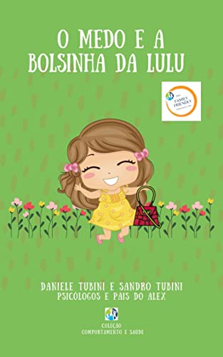 Ler O medo e a bolsinha da Lulu (Coleção Comportamento e Saúde), do autor Daniele Tubini; Sandro Tubini