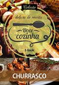 Ler Coleção Doce Cozinha Ed. 03 - Churrasco, do autor Criarte