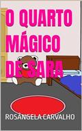 Ler O QUARTO MÁGICO DE SARA, do autor Rosângela Carvalho