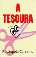 Ler A TESOURA, do autor Rosângela Carvalho Ler A TESOURA, do autor Rosângela Carvalho