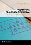 Ler Paratopia e proxêmica discursiva: discurso e resistência na literatura, do autor Rosângela Carreira