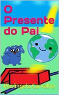 Ler O Presente do Pai, do autor Rosângela Carvalho Ler O Presente do Pai, do autor Rosângela Carvalho
