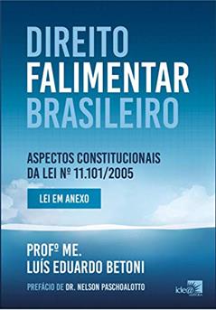 Direito Falimentar Brasileiro: Aspectos Constitucionais da lei nº 11.101/2005, do autor Luís Eduardo Betoni