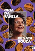 Ler Cria da Favela: Resistência à Militarização da Vida, do autor Renata Souza