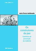Ler Os Construtores Da Paz - Segunda Edição, do autor MARIA TEREZA MALDONADO
