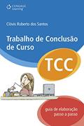Ler Trabalho de conclusão de curso: Guia de elaboração passo a passo, do autor Clóvis Santos