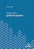 Ler Elaboração e gestão de projetos (Série Universitária), do autor Álvaro Takei