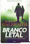 Ler Branco letal, do autor Robert Galbraith Ler Branco letal, do autor Robert Galbraith