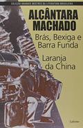 Ler Brás, Bexiga e Barra funda - Laranja da China, do autor Alcântara Machado;