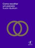 Ler Como escolher um parceiro (The School of Life), do autor Susan Quilliam Ler Como escolher um parceiro (The School of Life), do autor Susan Quilliam