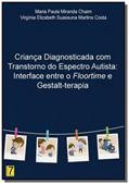 Ler Criança Diagnosticada com Transtorno do Espectro Autista, do autor Maria Paula Miranda Chaim Ler Criança Diagnosticada com Transtorno do Espectro Autista, do autor Maria Paula Miranda Chaim