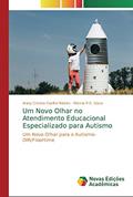 Ler Um Novo Olhar no Atendimento Educacional Especializado para Autismo: Um Novo Olhar para o Autismo- DIR/Floortime, do autor Ariely Cristine Coelho Ribeiro; Márcia P S Viana