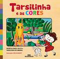 Ler Tarsilinha e as Cores, do autor Patrícia Engel Secco; Tarsilinha do Amaral Ler Tarsilinha e as Cores, do autor Patrícia Engel Secco; Tarsilinha do Amaral