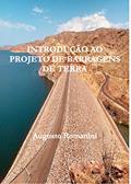 Ler INTRODUÇÃO AO PROJETO DE BARRAGENS DE TERRA, do autor Augusto Romanini