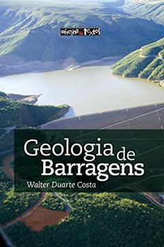 Geologia de Barragens, do autor Walter Duarte Costa
