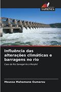 Ler Influência das alterações climáticas e barragens no rio: Caso do Rio Senegal-Ile à Morphil, do autor Moussa Mahamane Oumarou