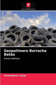 Geopolímero Borracha Betão: Provas empíricas, do autor Salmabanu Luhar