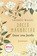 Ler Quase uma família: Doces Magnólias Livro 3, do autor Sherryl Woods