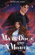 Ler Mais doce que a morte (Elegia Livro 1), do autor Caroline Dias Ler Mais doce que a morte (Elegia Livro 1), do autor Caroline Dias