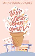 Ler Tão Doce como Amor, do autor Ana Maria Duarte