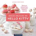 Ler Doces Delícias da Hello Kitty - Livro de Receitas, do autor Michele Chen Chock