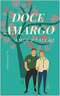 Ler Doce Amargo: Amor & Paixão, do autor Tihssah Silva