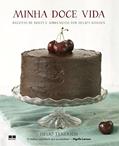 Ler Minha doce vida: Receitas De Doces E Sobremesas Por Helio's Kitchen, do autor Helio Fenerich