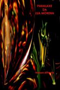 Ler Paralaxe da Lua Morena, do autor Nelson d!Paula Ler Paralaxe da Lua Morena, do autor Nelson d!Paula
