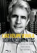 Ler 10 mandamentos: Do país que somos para o Brasil que queremos, do autor Luiz Felipe D'Avila