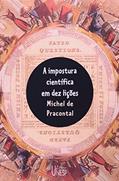 Ler A impostura científica em dez lições, do autor Michel de Pracontal