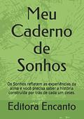 Ler Meu Caderno de Sonhos: Os Sonhos refletem as experiências alma e você precisa saber a história construída por trás de cada um deles., do autor Editora Encanto Ler Meu Caderno de Sonhos: Os Sonhos refletem as experiências alma e você precisa saber a história construída por trás de cada um deles., do autor Editora Encanto