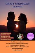 Ler Libido Afrodisíacos Ayurveda: Ayurveda, do autor Fernando Lo Iacono