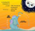 Ler O Elefante mágico e a lua / The Magical elephant and the moon, do autor Isa Colli