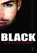 Ler Black: Fugir não vai adiantar, do autor Raquel Moreira