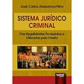 Ler Sistema Jurídico Criminal: Das Ilegalidades Produzidas e Utilizadas pelo Direito, do autor José Carlos Abissamra Filho