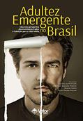 Ler Adultez Emergente no Brasil. Novas Perspectivas da Psicologia do Desenvolvimento, do autor Luciana Dutra-thomé Ler Adultez Emergente no Brasil. Novas Perspectivas da Psicologia do Desenvolvimento, do autor Luciana Dutra-thomé