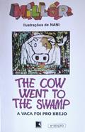 Ler The Cow Went To The Swamp =: A Vaca Foi Pro Brejo (English And Portuguese Edition), do autor Millôr Fernandes Ler The Cow Went To The Swamp =: A Vaca Foi Pro Brejo (English And Portuguese Edition), do autor Millôr Fernandes