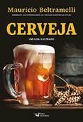 Ler Cerveja - Um guia ilustrado e interativo: Um guia ilustrado e interativo, do autor Mauricio Beltramelli