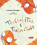Ler Traça-letra e traça tudo, do autor Luciana Savaget Ler Traça-letra e traça tudo, do autor Luciana Savaget