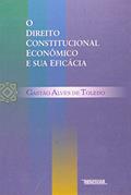 Ler O Direito Constitucional Económico e Sua Eficácia, do autor Gastão Alves de Toledo