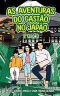 Ler As Aventuras Do Gastão No Japão 2a Edição, do autor Ingrid Seabra; Pedro Seabra; Angela Chan Ler As Aventuras Do Gastão No Japão 2a Edição, do autor Ingrid Seabra; Pedro Seabra; Angela Chan