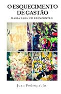 Ler O Esquecimento de Gastão (Portuguese Edition), do autor Juan Pedropablo