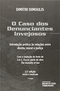 Ler O Caso dos Denunciantes Invejosos. Introdução Prática às Relações Entre Direito, Moral e Justiça, do autor Dimitri Dimoulis