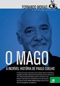 Ler O Mago: a Incrível História de Paulo Coelho, do autor Fernando Morais Ler O Mago: a Incrível História de Paulo Coelho, do autor Fernando Morais