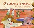 Ler O Coelho e a Raposa: um Conto do Povo Kiliwa, do autor Judy Goldman Ler O Coelho e a Raposa: um Conto do Povo Kiliwa, do autor Judy Goldman