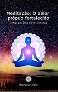 Ler Meditação: O amor próprio fortalecido, do autor Bruna De Melo
