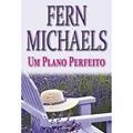 Ler Um Plano Perfeito, do autor Fern Michaels