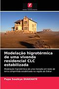 Ler Modelação higrotérmica de uma vivenda residencial CLC estabilizada: Modelação higrotérmica de uma moradia em tijolo de terra comprimida estabilizada na região de Dakar., do autor Papa Soulèye DIAKHATE Ler Modelação higrotérmica de uma vivenda residencial CLC estabilizada: Modelação higrotérmica de uma moradia em tijolo de terra comprimida estabilizada na região de Dakar., do autor Papa Soulèye DIAKHATE
