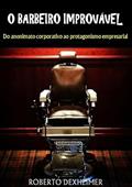 Ler O Barbeiro Improvavel, do autor Roberto Dexheimer