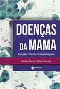Ler Doenças da Mama - Aspectos Clínicos e Citopatológicos, do autor Berlley Meira; Elano Arruda